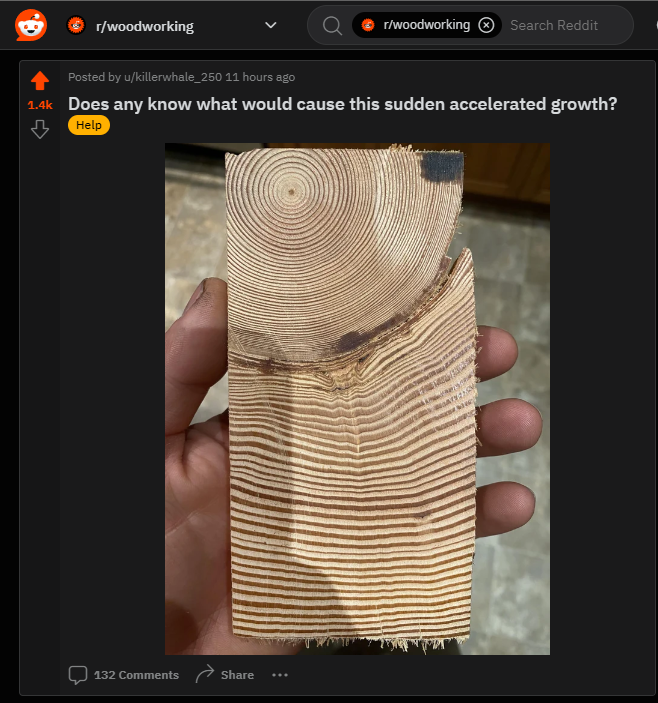 A close-up photo of a person's hand holding a piece of wood with a peculiar growth pattern, shared on the subreddit r/woodworking. The wood shows dense, regular growth rings on one end, transitioning to widely spaced rings, indicating a period of sudden accelerated growth. The post is titled "Does any know what would cause this sudden accelerated growth?" and is marked with a "Help" flair. The user who posted it is "u/killerwhale_250" and the post has received 1.4k upvotes and 132 comments. [Alt text by ALT Text Artist GPT]